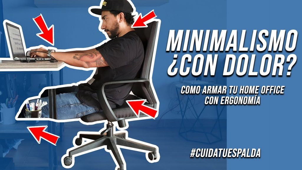 Cuida tu espalda – Como armar tu home office ergonomico – Minimalismo aplicado