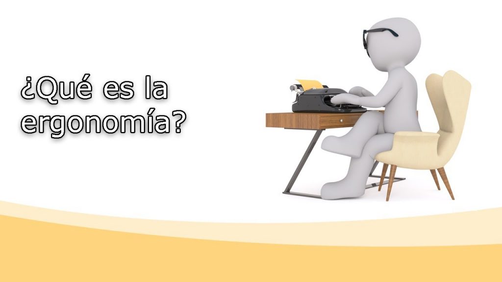 ¿Qué es la ergonomía?